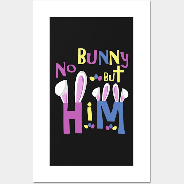 Cute Easter Shirts for Kids No Bunny But Him Wall Art by 3QuartersToday
